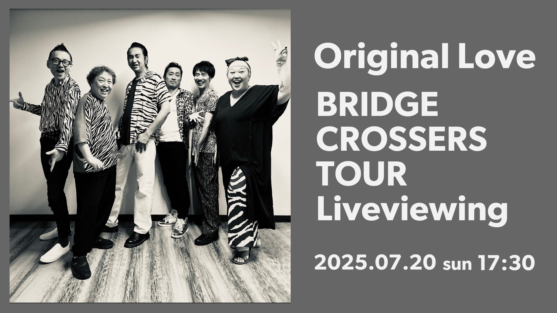 Original Love Tour 2025 “BRIDGE CROSSERS TOUR” Liveviewing